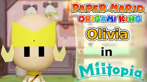 miitopia switch mii maker paper mario  origami king olivia