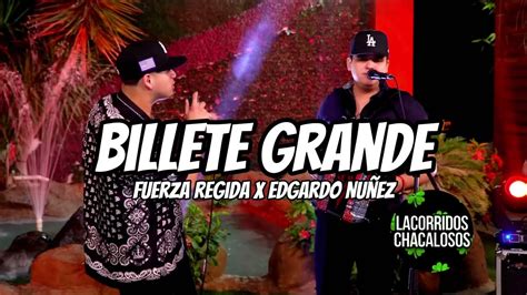 Billete Grande Fuerza Regida X Edgardo Nuñez Letra Lyrics Youtube