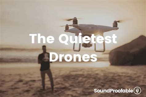 quietest drones    ultra quiet models
