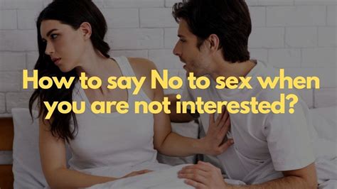 how to say no to sex when you are not interested youtube