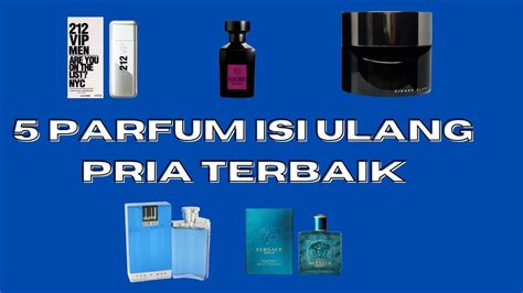 Top 5 Parfum Isi Ulang Pria Terbaik Parfum Refill Pria Terlaris Youtube