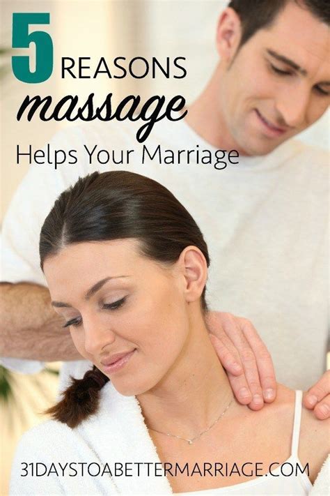 5 reasons massage helps your marriage marriage advice marriage
