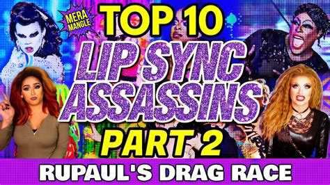top 10 lip sync assassins part 2 rupauls drag race review and ranking