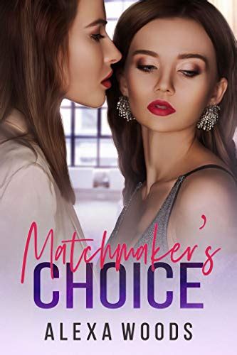 the matchmaker s choice a lesbian romance ebook woods alexa amazon