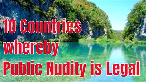 2019 10 countries where public nudity is legal youtube