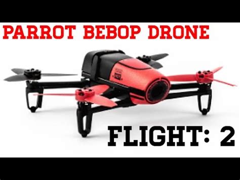 parrot bebop drone  flight footage flight  youtube