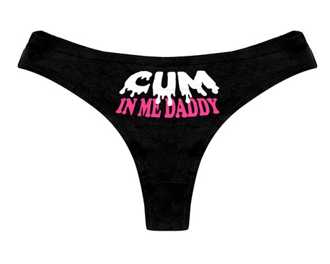 Cum In Me Daddy Thong Panties Ddlg Clothing Sexy Slutty