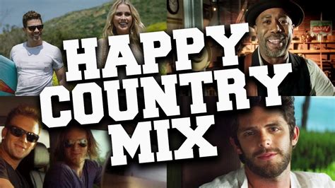 happy country  mix  country songs    happy youtube