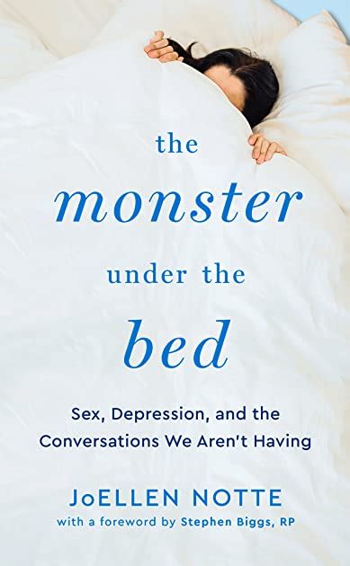 The Monster Under The Bed Sex Depression And The Conversations We