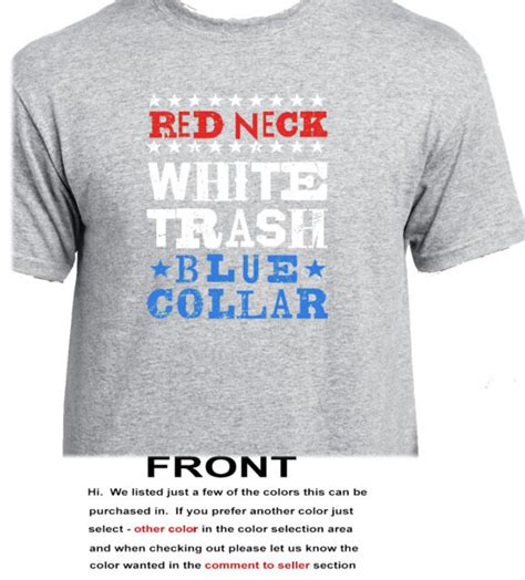 red neck white trash blue collar country working class 3205 ebay
