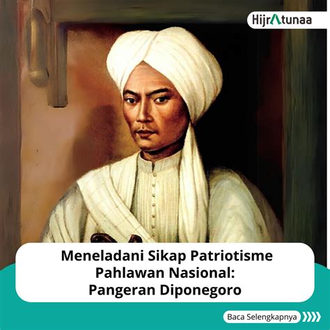 Meneladani Sikap Patriotisme Pahlawan Nasional Pangeran Diponegoro