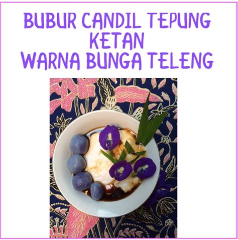 resep bubur candil tepung ketan warna bunga teleng