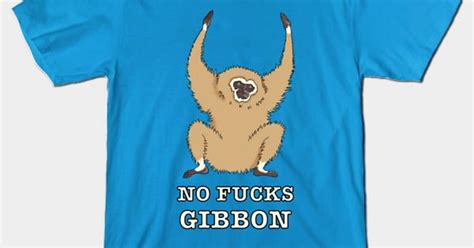 No Fucks Gibbon Shirt Imgur