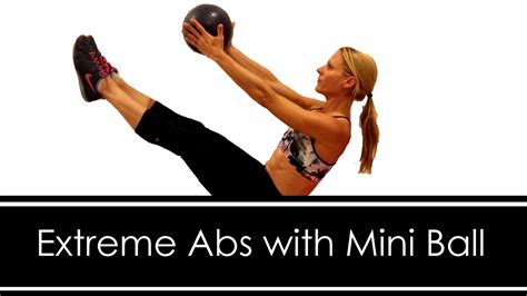 extreme abs with mini ball workout youtube