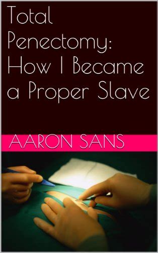 total penectomy how i became a proper slave ebook sans aaron