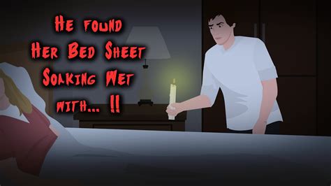 He Found Her Bed Sheet Soaking Wet With Animated Stories Youtube
