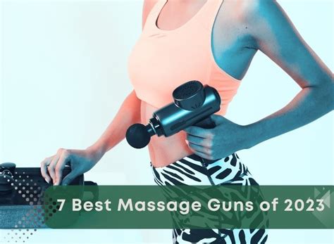 7 Best Massage Guns Of 2023 For Tension Release And Muscle Recovery