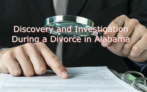 discovery and investigation during a divorce in alabama the yeatts