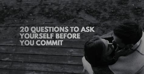 20 Questions To Ask Yourself Before You Commit School Of Life