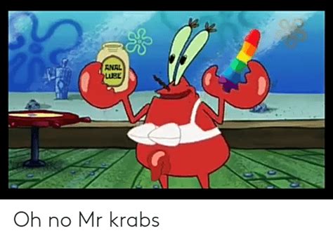 Anal Oh No Mr Krabs Mr Krabs Meme On Me Me