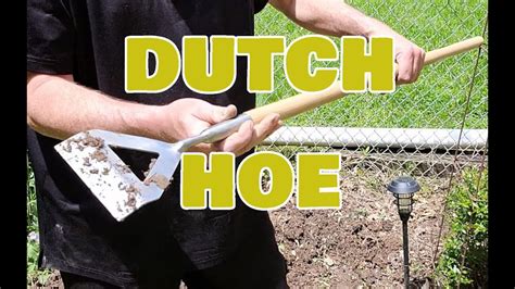 51 Inch Dutch Hoe Garden Tool Great For Many Garden Chores Youtube