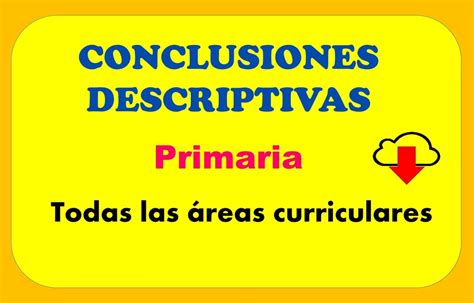 ejemplos de conclusiones descriptivas de todas las areas para primaria