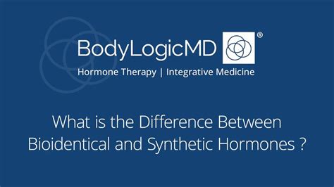 Bioidentical And Synthetic Hormone Differences Bodylogicmd