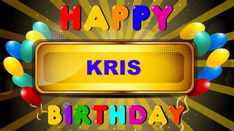 kris happy birthday cards happy birthday youtube