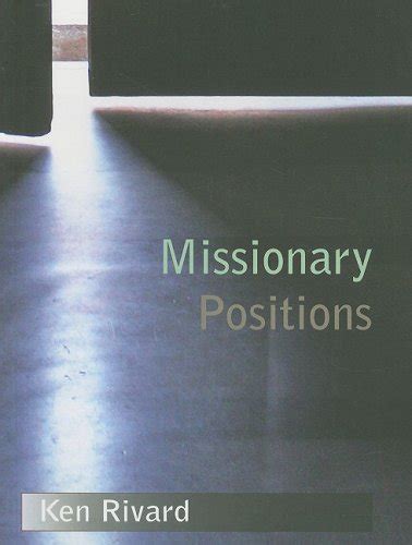 missionary positions rivard ken 9780887534485 books