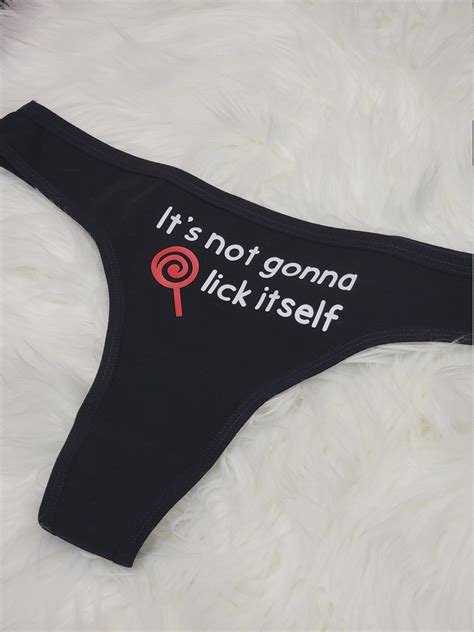 Its Not Gonna Lick Itself Funny Thong Sexy Panties Etsy