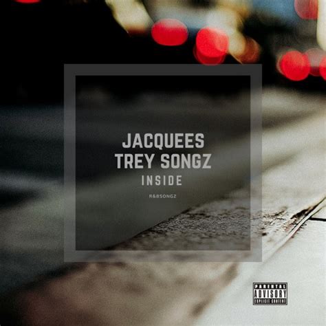 Jacquees Inside Ft Trey Songz By Randbsongz Free