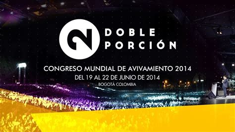 congreso mundial de avivamiento 2014 doble porciÓn con