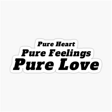 A Pure Heart Pure Feelings A Pure Heart Sticker By Folfoe Redbubble