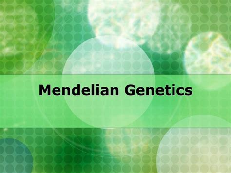 Mendelian Genetics Why The Garden Pea “model Organism” “model