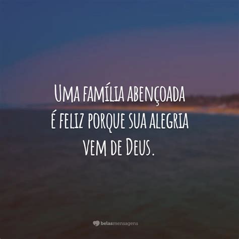 frases de familia abencoada  mostram  amor  uniao  seu lar