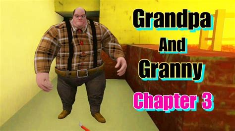 grandpa and granny chapter 3 full gameplay youtube