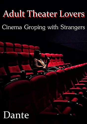 adult theater lovers cinema groping with strangers english edition