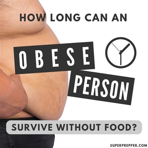 how long can an obese person survive without food super prepper