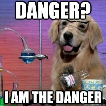 danger    danger    idea scientist dog quickmeme