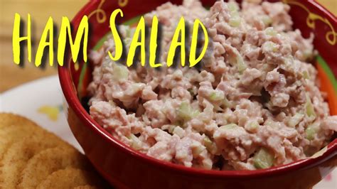 Ham Salad Easy Ham Salad Recipe Youtube