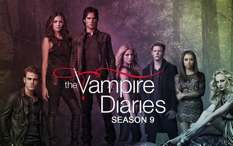 Vampire Diaries Saison 9 Quand Sortira T Il Détails Sur La