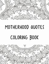 Coloring Quotes Printable Motherhood Pages Book Adult Inspirational Quote Choose Board Wonderful Such Colouring Koriathome sketch template