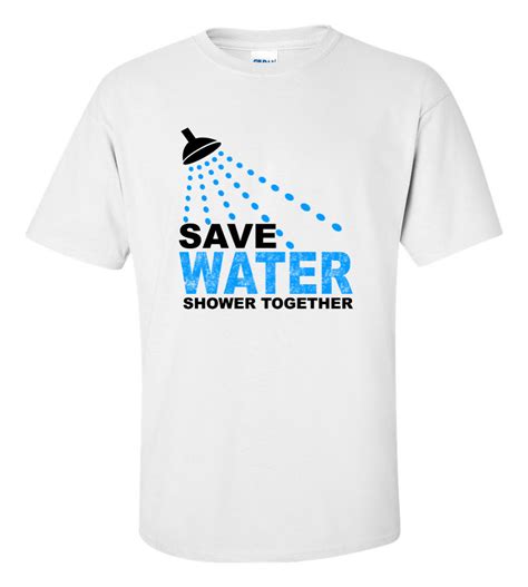 save water shower together funny t shirt