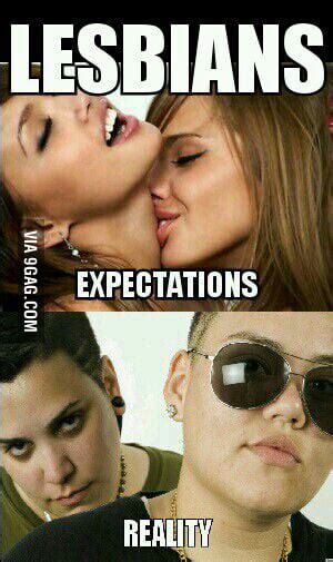 Lesbians Expectations Vs Reality 9gag