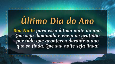 Último Dia Do Ano Mensagens E Vídeos De Ano Novo Para