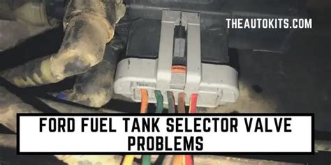 solution included  common ford fuel tank selector valve problems