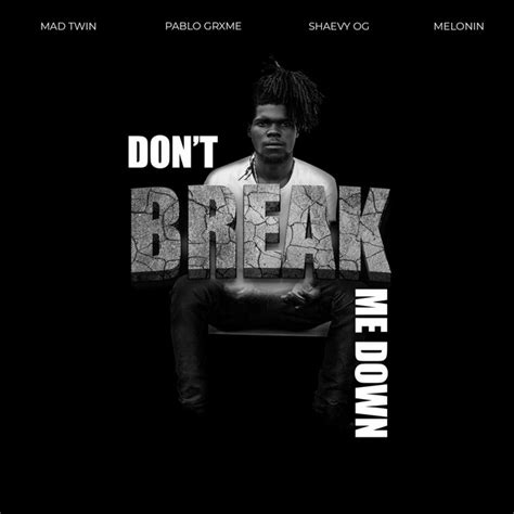 Don T Break Me Down Radio Edit Single By Madtwin Spotify