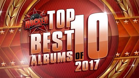 Top 10 Best Albums Of 2017 Rocked Youtube