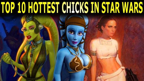 Top 10 Hottest Star Wars Chicks 19 000 Subscriber