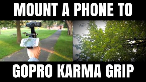 mount phone  gopro karma grip youtube